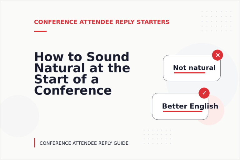 How to Sound Natural at the Start of a Conference Attendee Reply How to Sound Natural at the Start of a Conference Attendee Reply