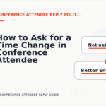 How to Ask for a Time Change in Conference Attendee Reply English