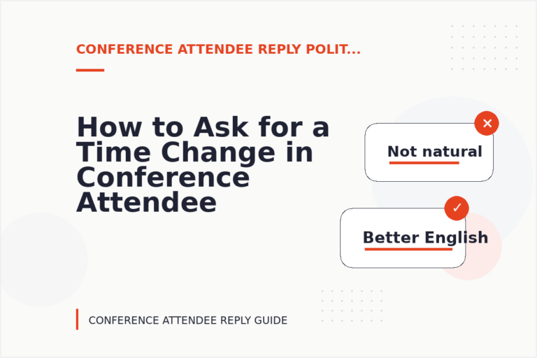 How to Ask for a Time Change in Conference Attendee Reply English How to Ask for a Time Change in Conference Attendee Reply English