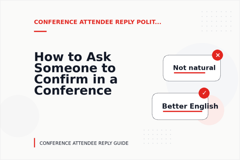 How to Ask Someone to Confirm in a Conference Attendee Reply How to Ask Someone to Confirm in a Conference Attendee Reply
