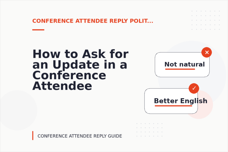 How to Ask for an Update in a Conference Attendee Reply