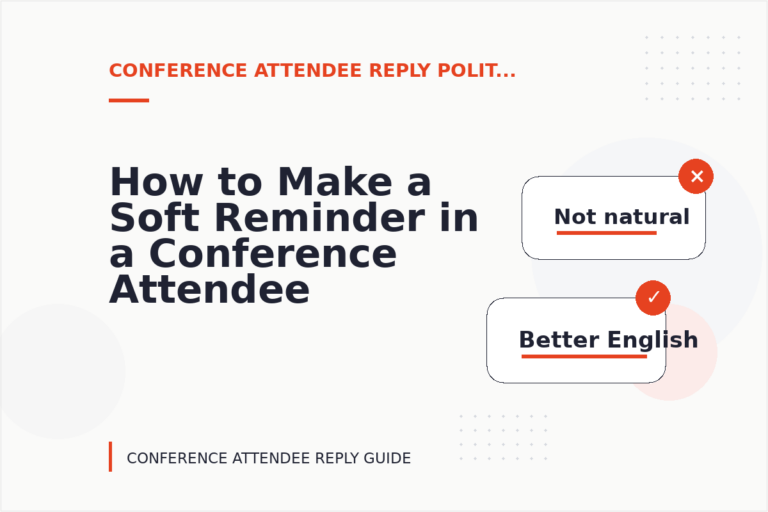 How to Make a Soft Reminder in a Conference Attendee Reply