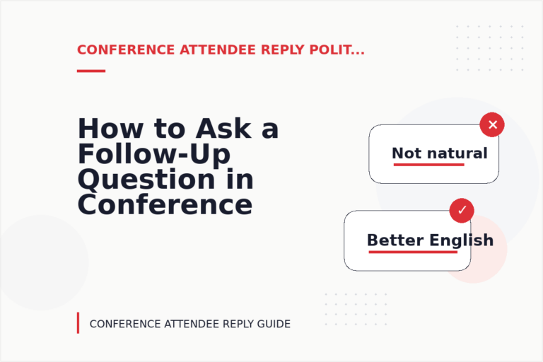 How to Ask a Follow-Up Question in Conference Attendee Reply English How to Ask a Follow-Up Question in Conference Attendee Reply English