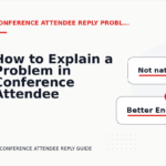 How to Explain a Problem in Conference Attendee Reply English