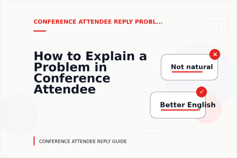 How to Explain a Problem in Conference Attendee Reply English How to Explain a Problem in Conference Attendee Reply English