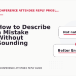 How to Describe a Mistake Without Sounding Rude in Conference Attendee Reply English