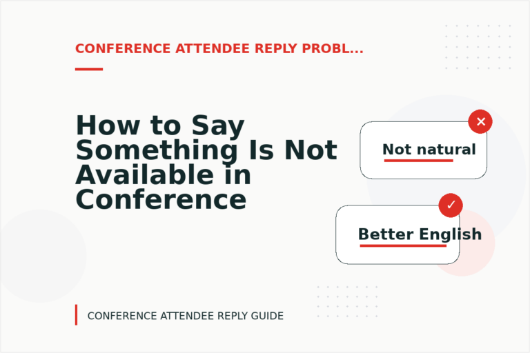 How to Say Something Is Not Available in Conference Attendee Reply English How to Say Something Is Not Available in Conference Attendee Reply English