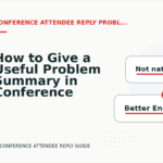 How to Give a Useful Problem Summary in Conference Attendee Reply English