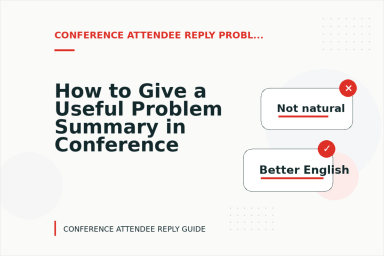 How to Give a Useful Problem Summary in Conference Attendee Reply English How to Give a Useful Problem Summary in Conference Attendee Reply English