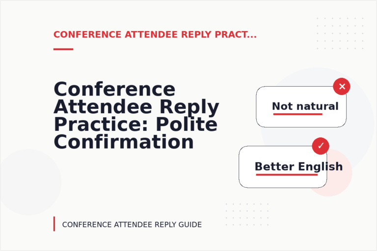 Conference Attendee Reply Practice: Polite Confirmation Examples Conference Attendee Reply Practice: Polite Confirmation Examples