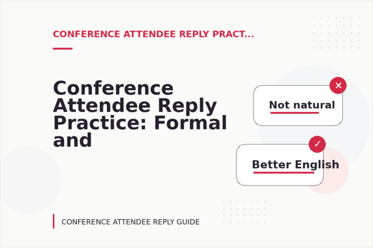 Conference Attendee Reply Practice: Formal and Friendly Versions