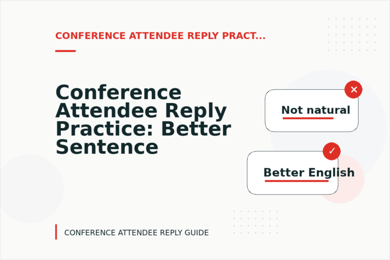 Conference Attendee Reply Practice: Better Sentence Choices