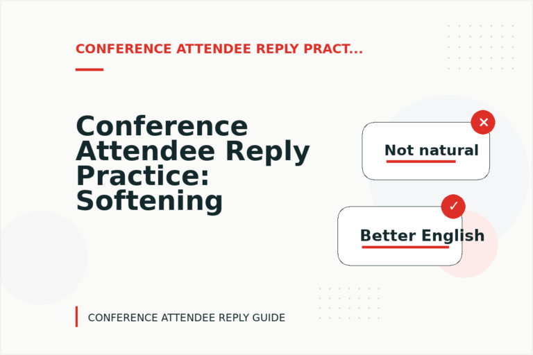Conference Attendee Reply Practice: Softening Direct Sentences