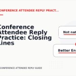 Conference Attendee Reply Practice: Closing Lines and Follow-Ups